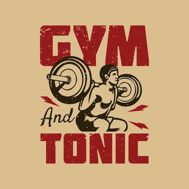 T-shirt ontwerp sportschool en tonic met gewichtheffer doet gewichtheffen vintage illustratie