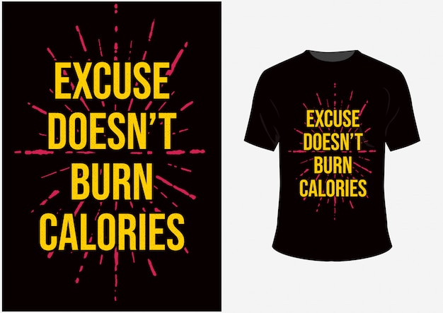 T-shirt and poster design quotes excuse doesn't burn calories