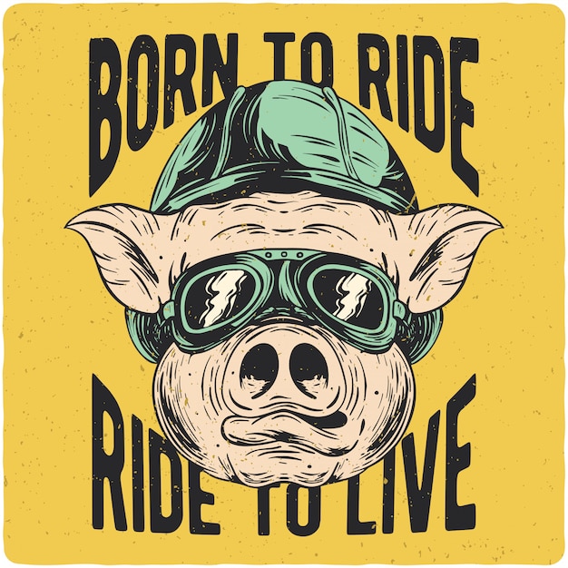 T-shirt or poster  with illustration of pig biker.