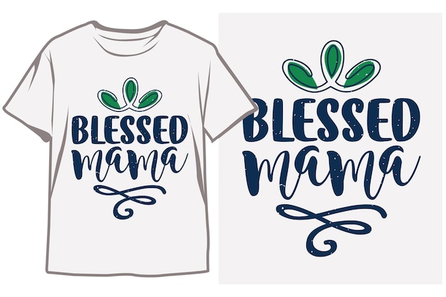 Vector a t shirt that says blessed mama on it