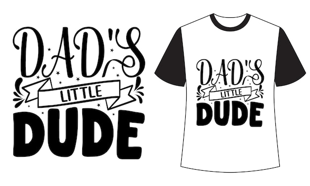 A t - shirt that says dad's little guy on it.