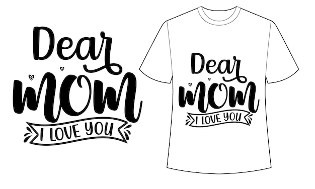 Dear mom I love youと書かれたTシャツ。