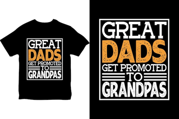 A t - shirt that says great dads get promoted to grandpa.