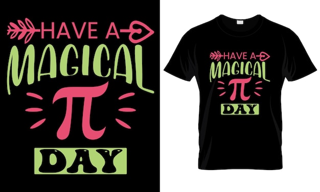 Vector a t shirt that says have a magical pi day on it