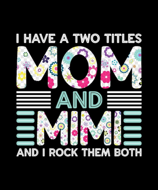 A t - shirt that says i have a two titles mom and mimi.