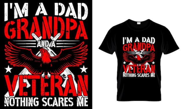 Vector a t - shirt that says i'm a dad grandpa and a veteran