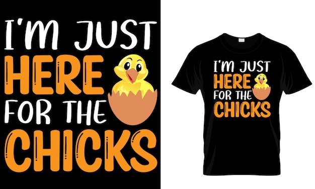 A t - shirt that says'i'm just here for the hens '