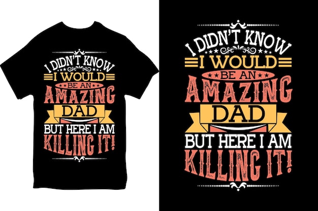 「私は素晴らしいお父さんになるだろう」と書かれたTシャツですが、ここでは私がそれを殺しています。