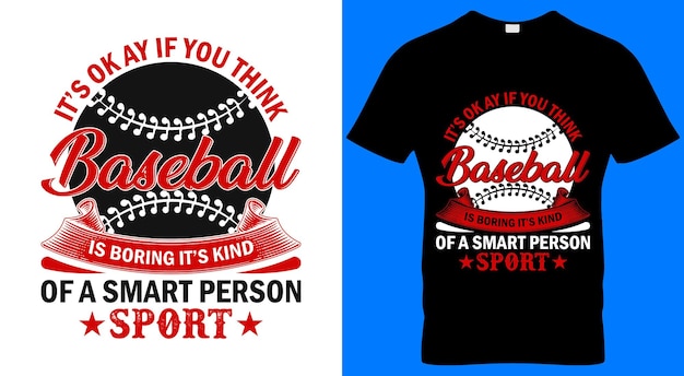 A t - shirt that says " if you think baseball " on it.