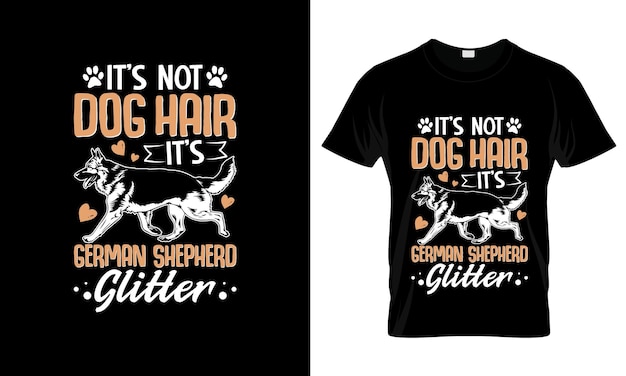 A t - shirt that says it's not dog hair.