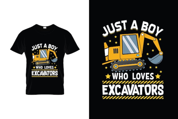 A t - shirt that says just a boy who loves excavators.