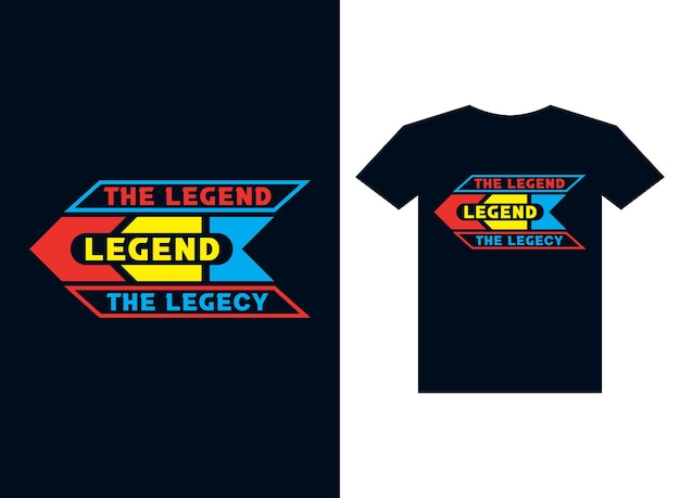 A t - shirt that says the legend the legacy.