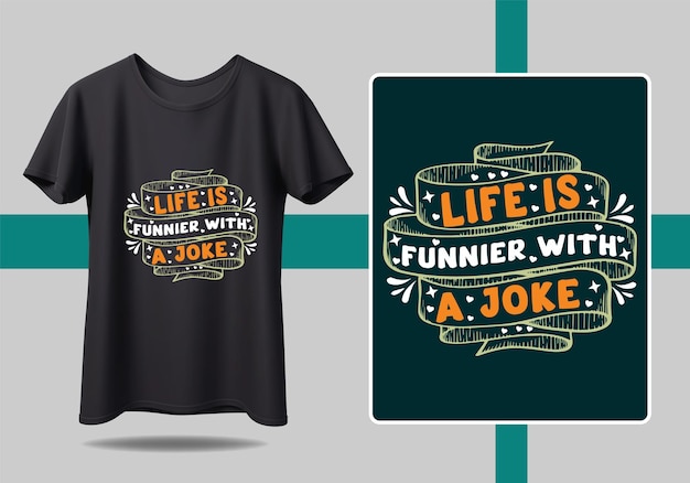 Vector a t - shirt that says life is fun with a joke.