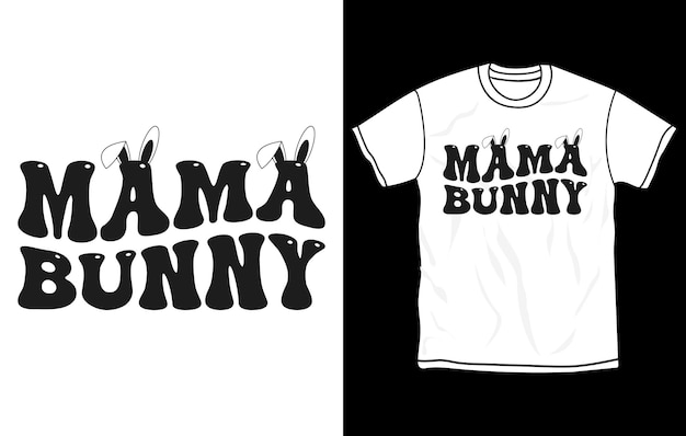 A t - shirt that says mama bunny on it