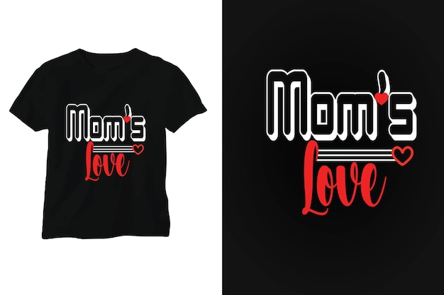 A t - shirt that says mom's love on it