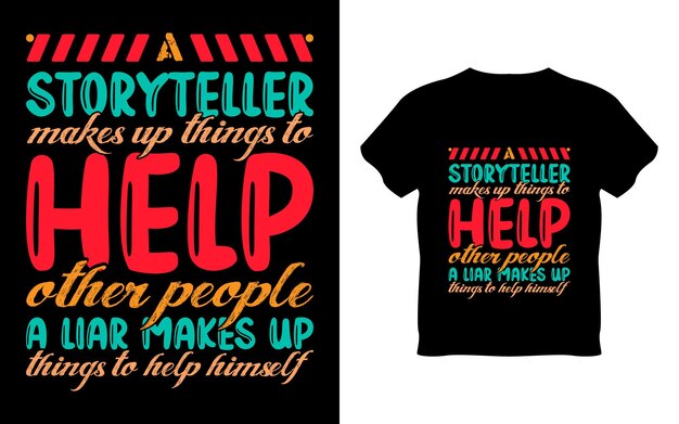 A t - shirt that says storyteller help people make up people.