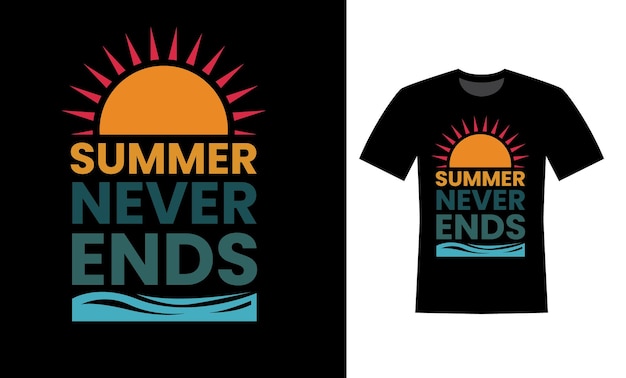 A t - shirt that says'summer never ends'on it