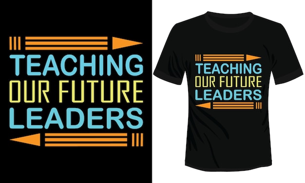 A t - shirt that says teaching future leaders on it