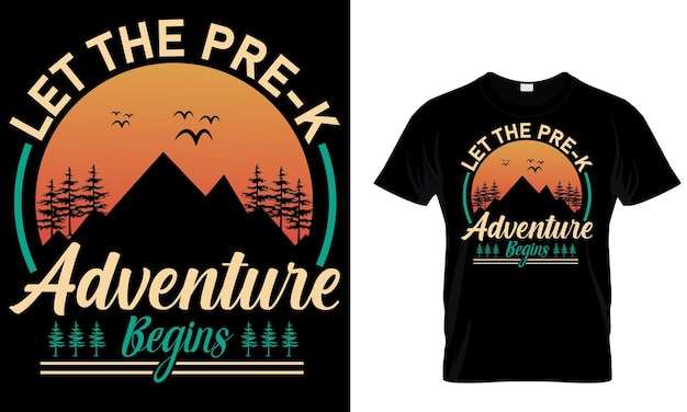 let the pre k Adventure という言葉が書かれた T シャツを着て、その上から冒険を始めましょう。