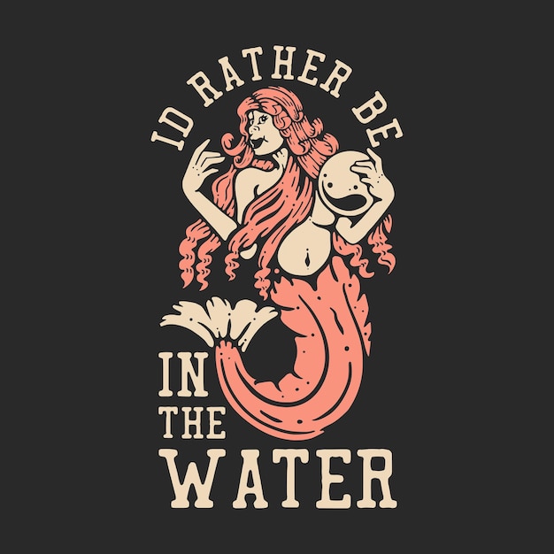 T-shirtontwerp i39d liever in het water met zeemeermin met een grote parel met grijze vintage illustratie als achtergrond