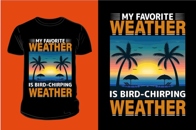 T-shirtontwerp met mijn favoriete weer is het fluitende weer van de vogels