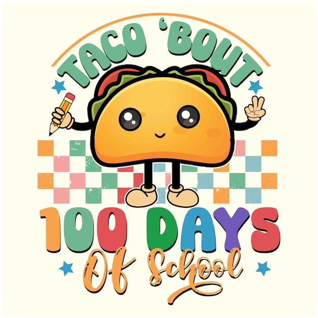 Vector taco bout 100 days of school quote background for taco lovers