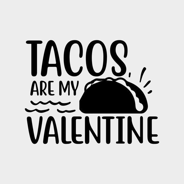 Taco's zijn mijn valentijn