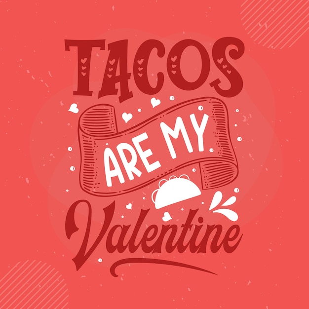 Vector taco's zijn mijn valentijnsbelettering premium vector design