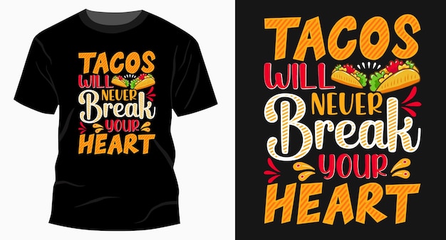 Taco's zullen je hart nooit breken typografie t-shirt ontwerp vector