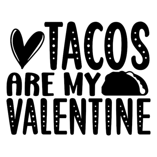 tacos are my valentine SVG