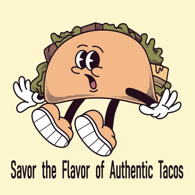 Vector tacos character design with slogan savor the flavor of authentic tacos