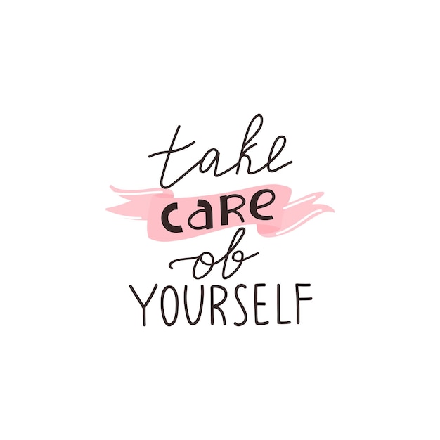 Premium Vector | Take care of yourself positive lettering phrase self care