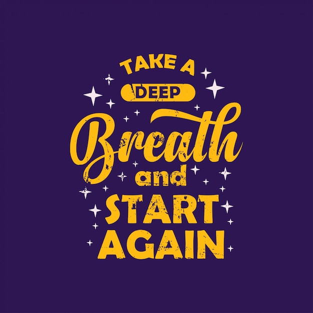 Take a deep breath and start again quote