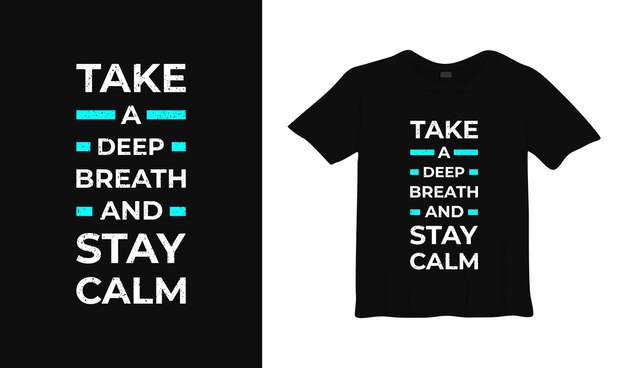 take a deep breath and stay calm typography tshirt design