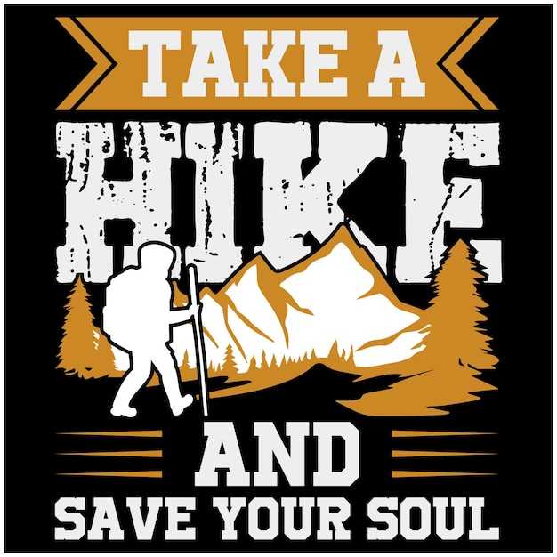 Take a hike and save your soul quote design hiking mountain background