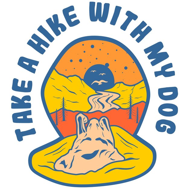 Vector take a hike with dog tshirt design