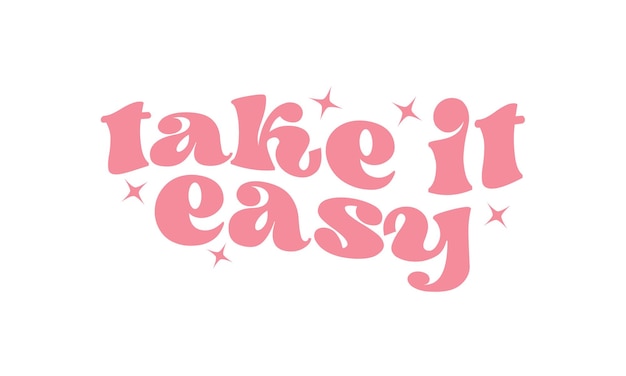 Take it easy bruiloft citaat retro golvende typografie sublimatie SVG op witte achtergrond