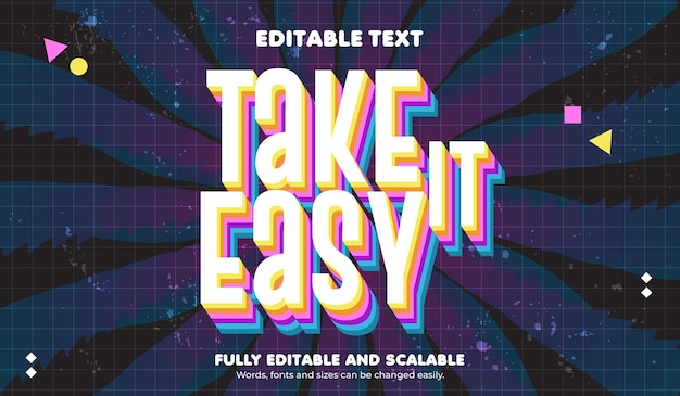 Take it easy Editable Text Effect nineties style.