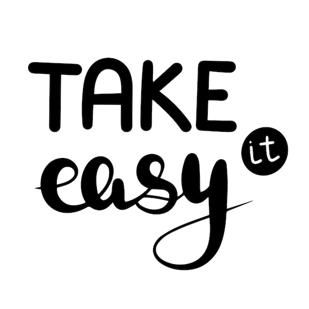 Take it easy For fashion shirts poster gift or other printing press Motivation quote in minimal
