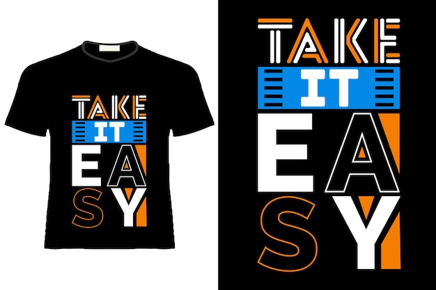 Vettore take it easy o take it easy citazione geometrica moderna o design di t-shirt o design di t-shirt tipografica.