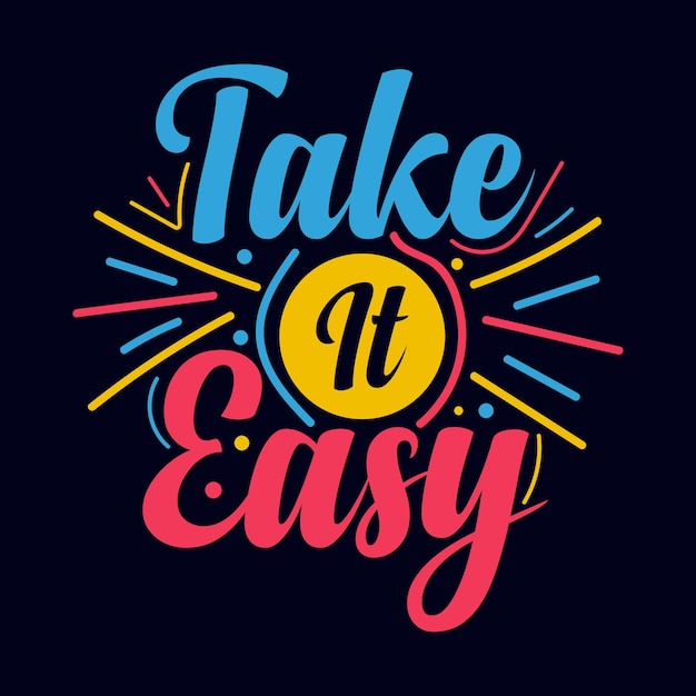 Take it easy typografie motiverend citaatontwerp