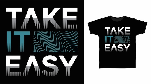 Take it easy typography t shirt design