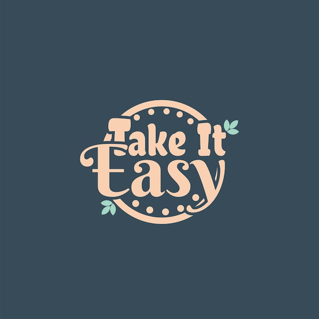 Premium vector take it easy typography