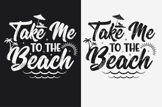 Отведи меня на пляжный типографский дизайн футболки