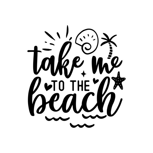 Take me to the beach