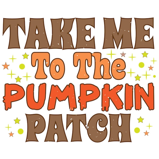 Take Me To The Pumpkin Patch