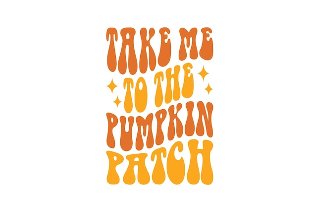 Vector take me to the pumpkin patch