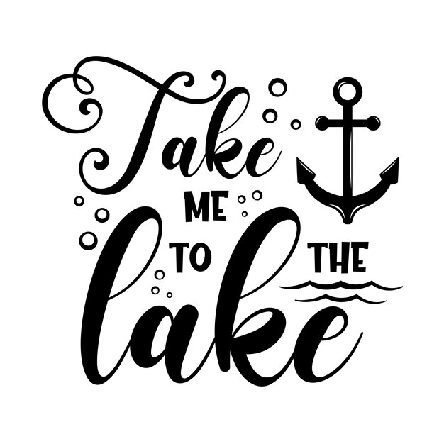 湖の動機付けのスローガンの碑文に私を連れて行ってくださいベクトル引用符プリントのイラスト