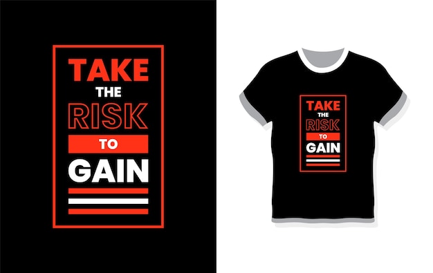 Take the risk to gain simple modern lettering typography tshirt design vector