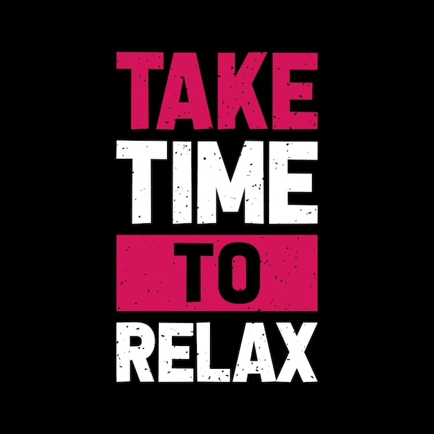 take time to relax typography lettering quote for t-shirt design